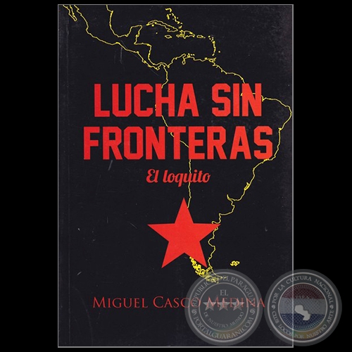 LUCHA SIN FRONTERAS: El loquito - Autor: MIGUEL CASCO MEDINA - Ao: 2018